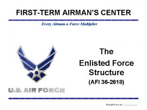 FIRSTTERM AIRMANS CENTER Every Airman a Force Multiplier