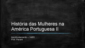 Histria das Mulheres na Amrica Portuguesa II Aprofundamento