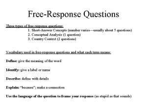 FreeResponse Questions Three types of free response questions