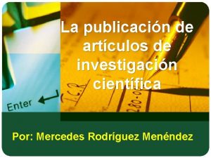 La publicacin de artculos de investigacin cientfica Por