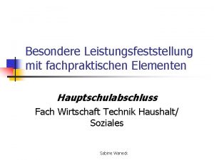 Besondere Leistungsfeststellung mit fachpraktischen Elementen Hauptschulabschluss Fach Wirtschaft