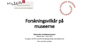 Forskningsvilkr p museerne Danmarks Jernbanemuseum Odense den 1