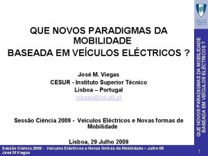 Jos M Viegas CESUR Instituto Superior Tcnico Lisboa