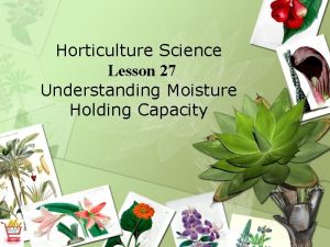 Moisture holding capacity