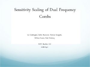 Sensitivity Scaling of Dual Frequency Combs Ian Coddington