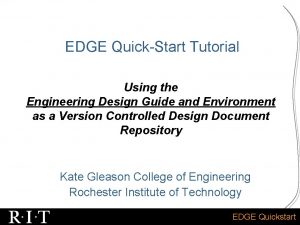 EDGE QuickStart Tutorial Using the Engineering Design Guide