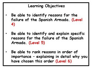 Learning Objectives Be able to identify reasons for