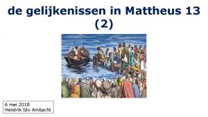 de gelijkenissen in Mattheus 13 2 6 mei