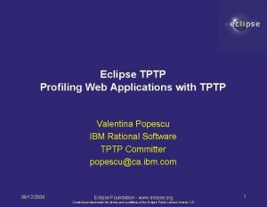 Eclipse TPTP Profiling Web Applications with TPTP Valentina