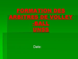 FORMATION DES ARBITRES DE VOLLEY BALL UNSS Date