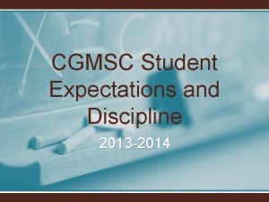 CGMSC Student Expectations and Discipline 2013 2014 CGMSC