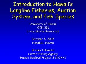 Introduction to Hawaiis Longline Fisheries Auction System and