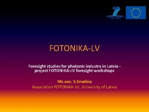 FOTONIKALV Foresight studies for photonic industry in Latvia