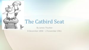The catbird seat by james thurber