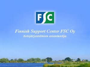 Finnish Support Center FSC Oy tietojrjestelmien asiantuntija Mit