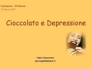 Psychopizza XI Edizione 13 Febbraio 2007 Cioccolato e