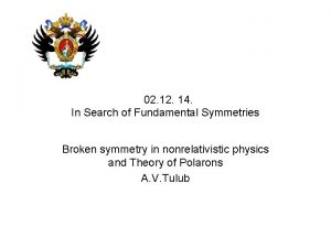 02 14 In Search of Fundamental Symmetries Broken