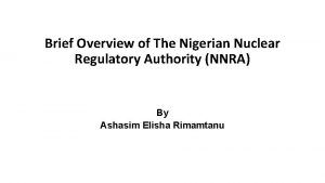 Brief Overview of The Nigerian Nuclear Regulatory Authority