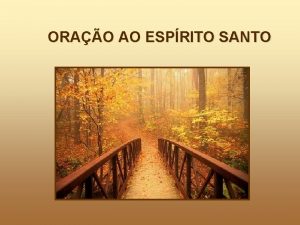 ORAO AO ESPRITO SANTO Vem Esprito de luz