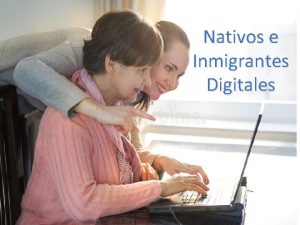 Nativos e Inmigrantes Digitales los jvenes de hoy