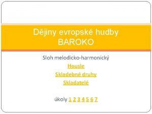 Djiny evropsk hudby BAROKO Sloh melodickoharmonick Housle Skladebn