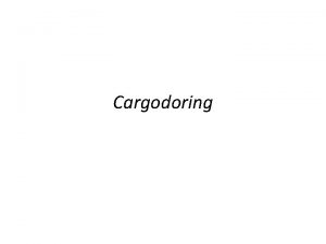 Cargodoring Cargodoring atau quaytransfer adalah pemindahan barang setelah