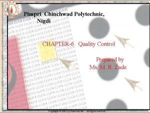 Pimpri Chinchwad Polytechnic Nigdi CHAPTER6 Quality Control Prepared