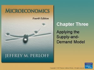 Chapter Three Applying the Supplyand Demand Model Applying