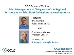 OCLC Research Webinar Print Management at Megascale A