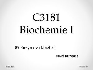 C 3181 Biochemie I 05 Enzymov kinetika FRV