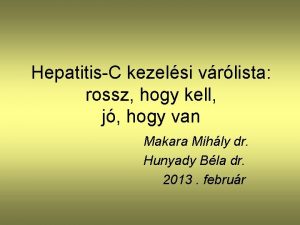 HepatitisC kezelsi vrlista rossz hogy kell j hogy