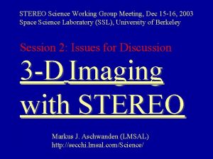 STEREO Science Working Group Meeting Dec 15 16
