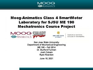 MoogAnimatics Class 4 Smart Motor Laboratory for SJSU