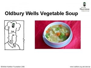 Oldbury Wells Vegetable Soup British Nutrition Foundation 2006