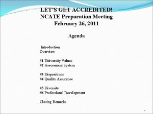 LETS GET ACCREDITED NCATE Preparation Meeting February 26