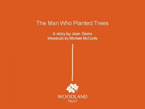 The Man Who Planted Trees A story by