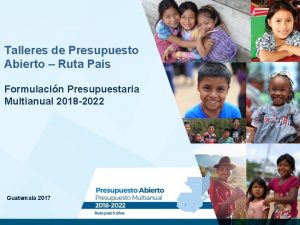 Talleres de Presupuesto Abierto Ruta Pas Formulacin Presupuestaria