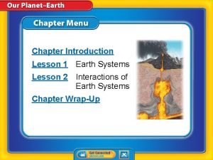 Chapter Introduction Lesson 1 Earth Systems Lesson 2