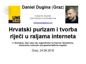 Daniel Dugina Graz Institut fr Slawistik KarlFranzens Universitt