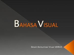 BAHASA VISUAL Desain Komunikasi Visual UDINUS Bentuk Louis