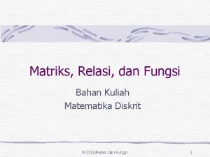 Matriks Relasi dan Fungsi Bahan Kuliah Matematika Diskrit