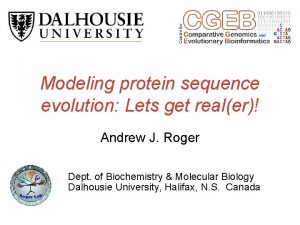 Modeling protein sequence evolution Lets get realer Andrew