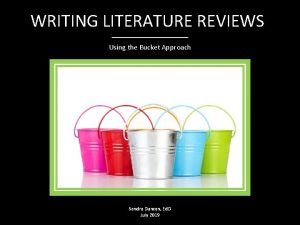 WRITING LITERATURE REVIEWS Using the Bucket Approach SOLUTIONS