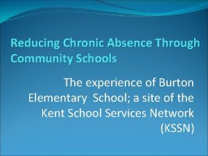 Reducing Chronic Absence Through Community Schools The experience