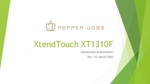 Xtend Touch XT 1310 F Introduction presentation Rev