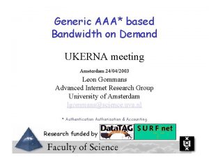 Generic AAA based Bandwidth on Demand UKERNA meeting