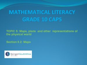 MATHEMATICAL LITERACY GRADE 10 CAPS TOPIC 5 Maps