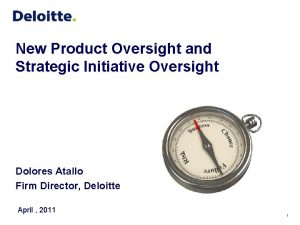 New Product Oversight and Strategic Initiative Oversight Dolores