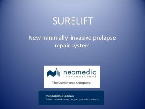 SURELIFT New minimally invasive prolapse repair system SURELIFT
