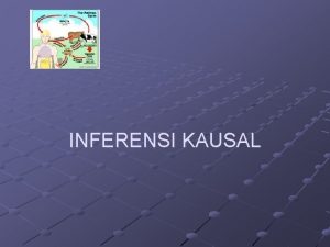 INFERENSI KAUSAL Tahu Bedanya Cause Causality Tujuan Riset